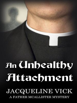 cover image of An Unhealthy Attachment